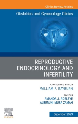 Imagen de portada: Reproductive Endocrinology and Infertility, An Issue of Obstetrics and Gynecology Clinics 1st edition 9780443182969