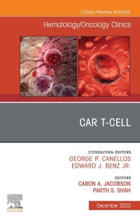表紙画像: CAR T-Cell t, An Issue of Hematology/Oncology Clinics of North America 1st edition 9780443183003
