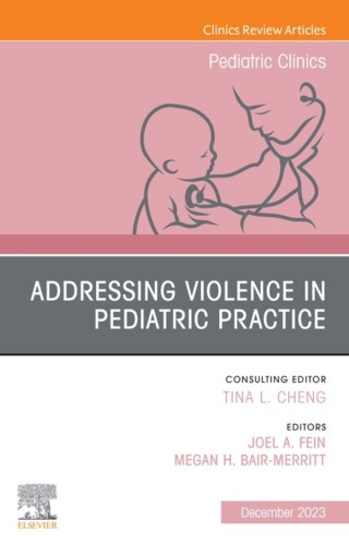 Imagen de portada: Addressing Violence in Pediatric Practice, An Issue of Pediatric Clinics of North America 1st edition 9780443183041