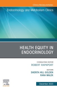 Cover image: Health Equity in Endocrinology, An Issue of Endocrinology and Metabolism Clinics of North America 1st edition 9780443183645