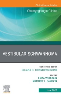 صورة الغلاف: Vestibular Schwannoma, An Issue of Otolaryngologic Clinics of North America 1st edition 9780443183706