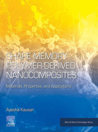 صورة الغلاف: Shape Memory Polymer-Derived Nanocomposites 1st edition 9780443185045