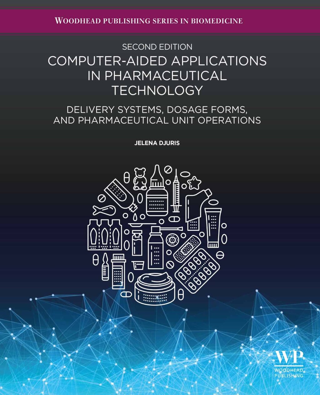 Computer-Aided Applications in Pharmaceutical Technology Delivery Systems, Dosage Forms, and Pharmaceutical Unit Operations 2nd Edition