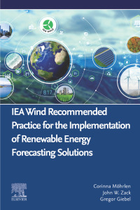 Imagen de portada: IEA Wind Recommended Practice for the Implementation of Renewable Energy Forecasting Solutions 1st edition 9780443186813