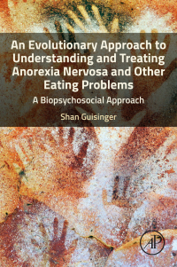 Omslagafbeelding: An Evolutionary Approach to Understanding and Treating Anorexia Nervosa and Other Eating Problems 1st edition 9780443189043