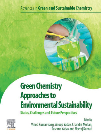 表紙画像: Green Chemistry Approaches to Environmental Sustainability 1st edition 9780443189593
