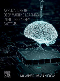 Titelbild: Applications of Deep Machine Learning in Future Energy Systems 1st edition 9780443214325