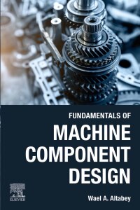 صورة الغلاف: Fundamentals of Machine Component Design 1st edition 9780443214493