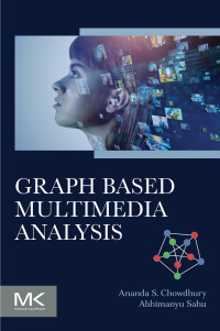 Omslagafbeelding: Graph Based Multimedia Analysis 1st edition 9780443214950