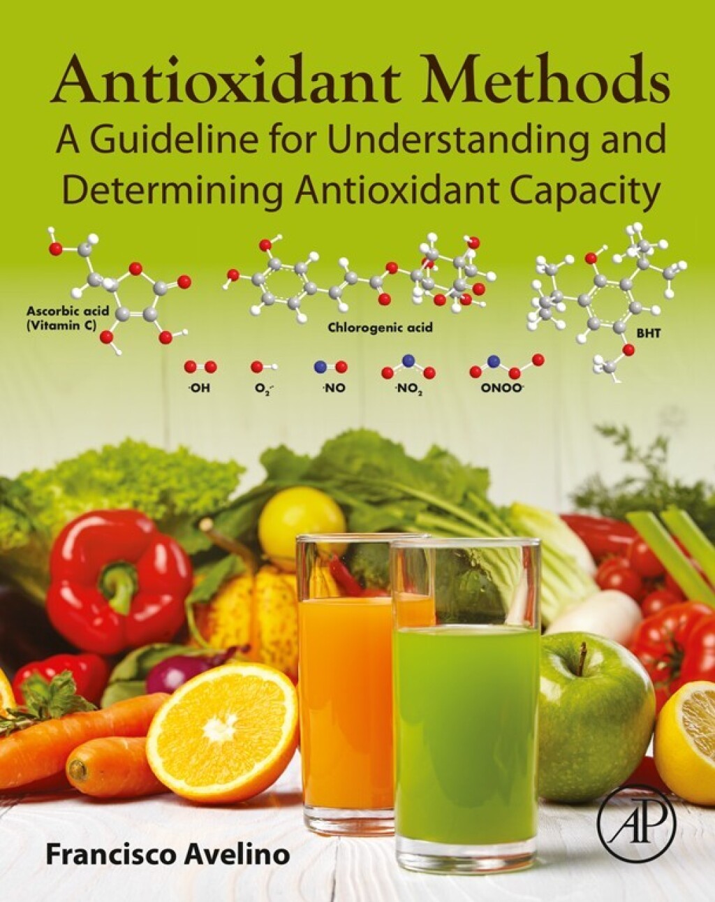 Antioxidant Methods A Guideline for Understanding and Determining Antioxidant Capacity 1st Edition