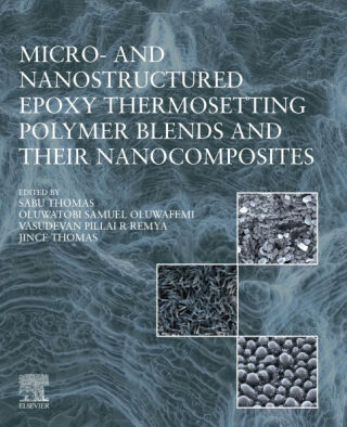Cover image: Micro- and Nanostructured Epoxy Thermosetting Polymer Blends and their Nanocomposites 9780443216794