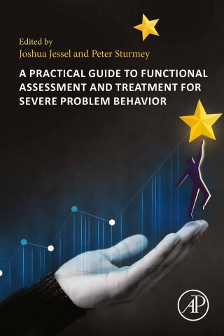 Cover image: A Practical Guide to Functional Assessment and Treatment for Severe Problem Behavior 9780443217692