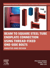 Cover image: Beam to Square Steel Tube Endplate Connection Using Thread-Fixed One-Side Bolts 1st edition 9780443218385