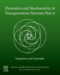 صورة الغلاف: Dynamics and Stochasticity in Transportation Systems Part II 1st edition 9780443219795