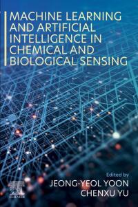 Cover image: Machine Learning and Artificial Intelligence in Chemical and Biological Sensing 1st edition 9780443220012