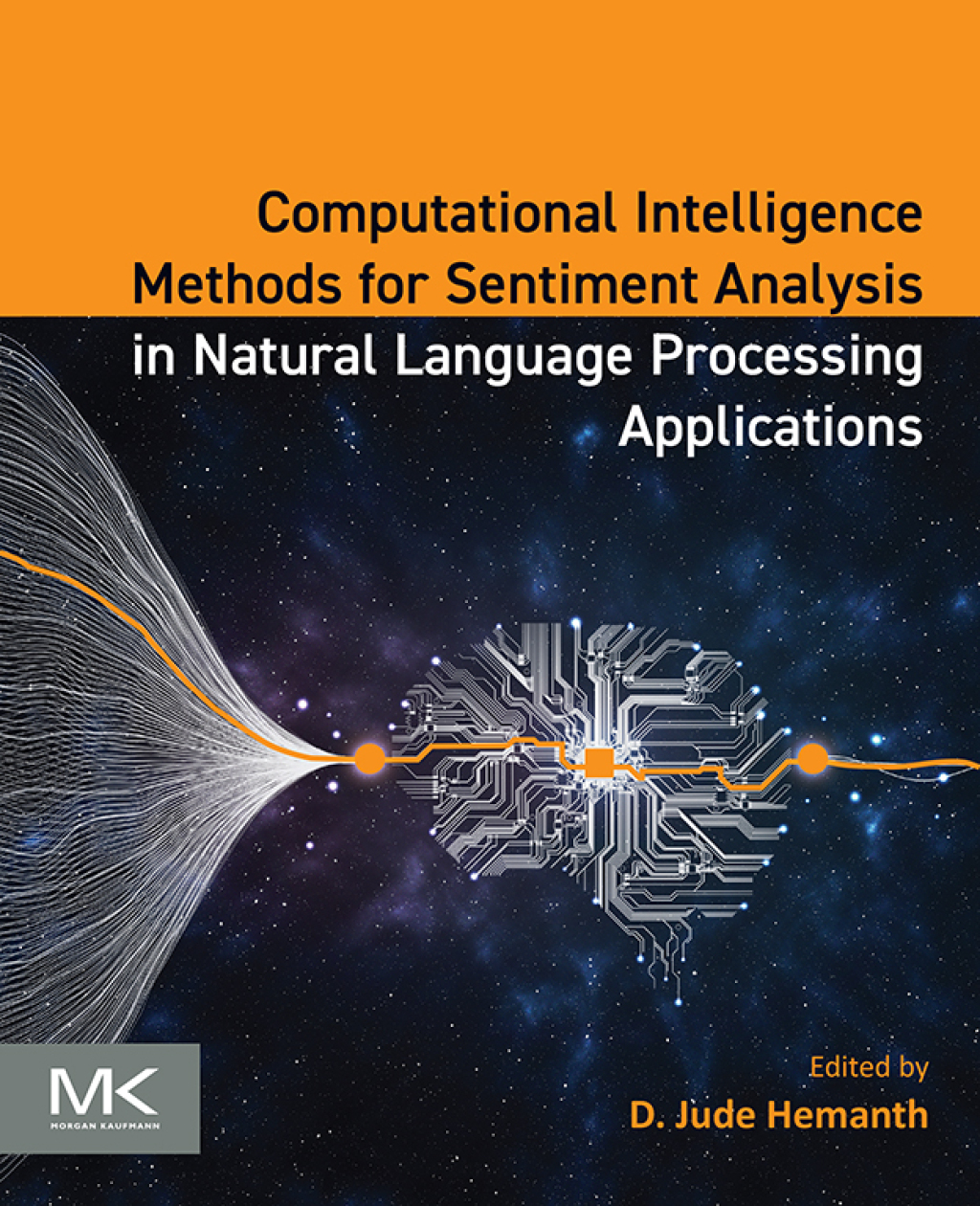 Computational Intelligence Methods for Sentiment Analysis in Natural Language Processing Applications 1st Edition