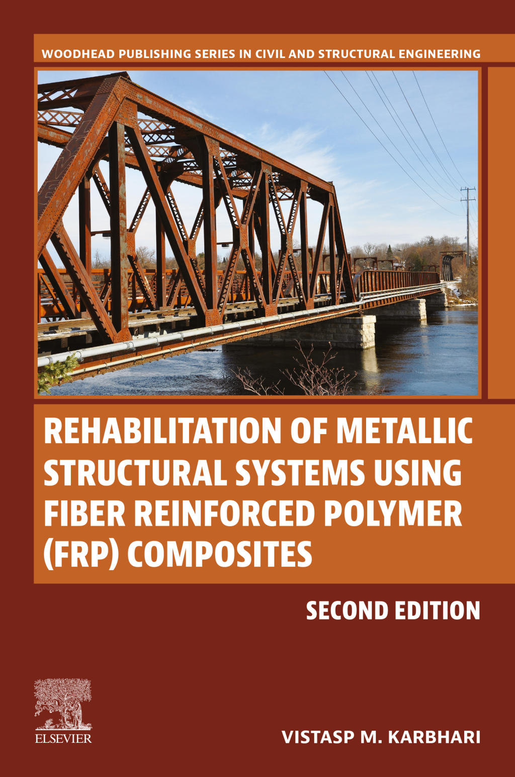 Rehabilitation of Metallic Structural Systems Using Fiber Reinforced Polymer (FRP) Composites 2nd Edition