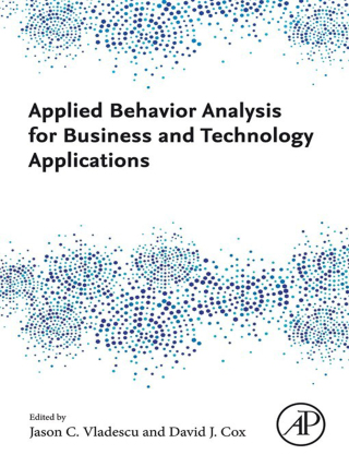 Cover image: Applied Behavior Analysis for Business and Technology Applications 9780443223587
