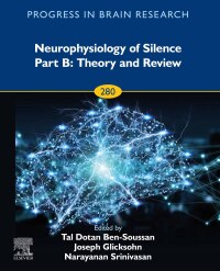 Imagen de portada: Neurophysiology of Silence Part B: Theory and Review 1st edition 9780443236136