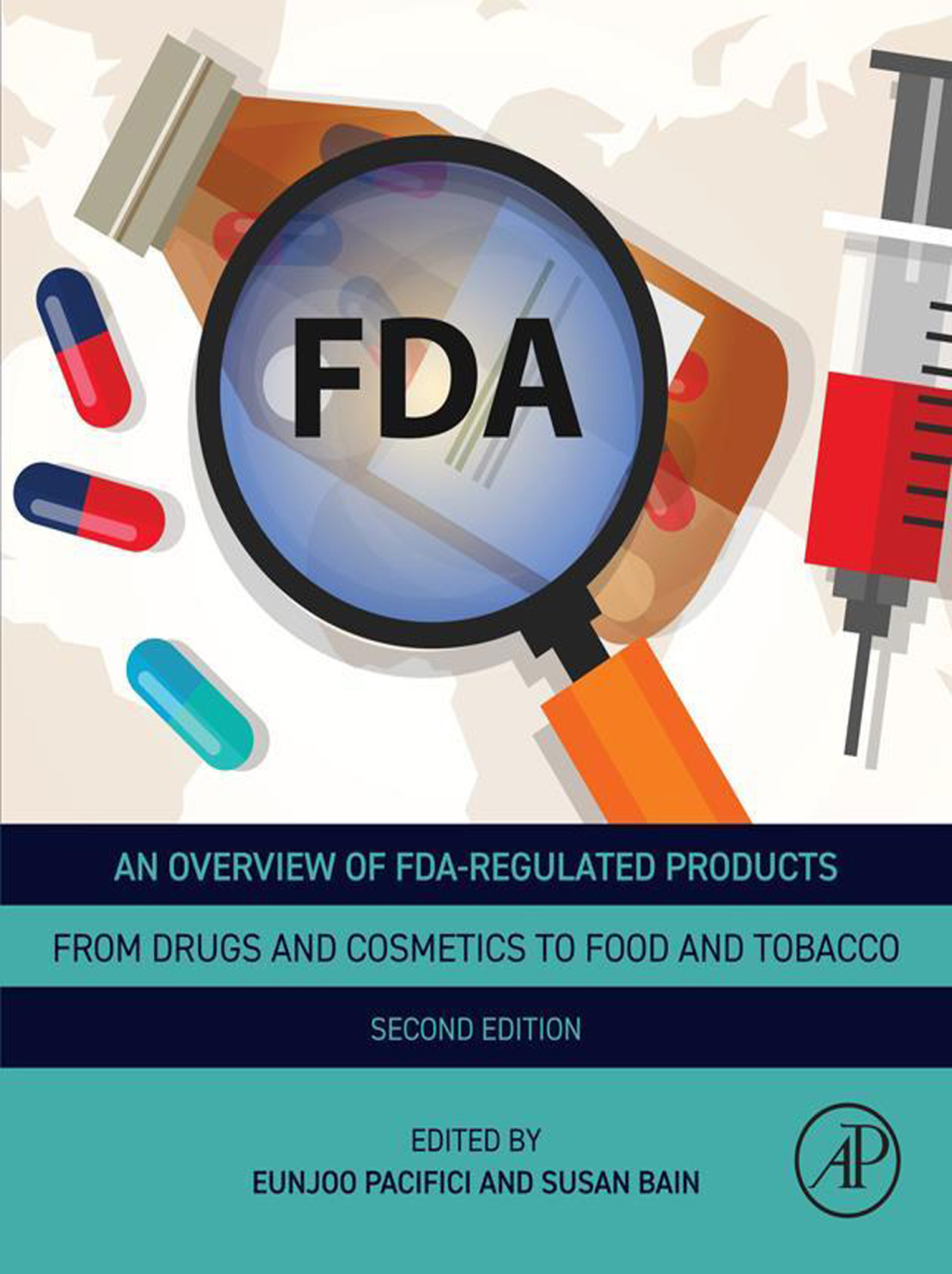 An Overview of FDA Regulated Products From Drugs and Cosmetics to Food and Tobacco 2nd Edition