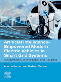 Cover image: Artificial Intelligence-Empowered Modern Electric Vehicles in Smart Grid Systems 1st edition 9780443238147