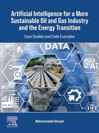 表紙画像: Artificial Intelligence for a More Sustainable Oil and Gas Industry and the Energy Transition 1st edition 9780443240102