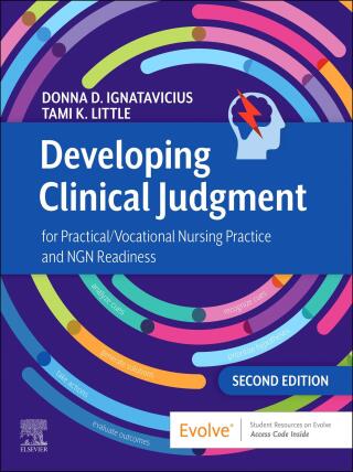 Cover image: Developing Clinical Judgment for Practical/Vocational Nursing Practice and NGN Readiness 2nd edition 9780443234934
