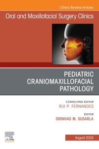 Cover image: Pediatric Craniomaxillofacial Pathology, An Issue of Oral and Maxillofacial Surgery Clinics of North America 1st edition 9780443246227