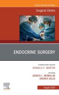 Omslagafbeelding: Endocrine Surgery, An Issue of Surgical Clinics 1st edition 9780443246241