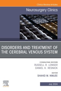 Cover image: Disorders and Treatment of the Cerebral Venous System, An Issue of Neurosurgery Clinics of North America 1st edition 9780443246401