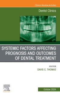 Imagen de portada: Systemic factors affecting prognosis and outcomes of dental treatment, An Issue of Dental Clinics of North America 1st edition 9780443246920