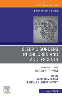 Cover image: Sleep Disorders in Children and Adolescents, An Issue of Psychiatric Clinics of North America 1st edition 9780443246982