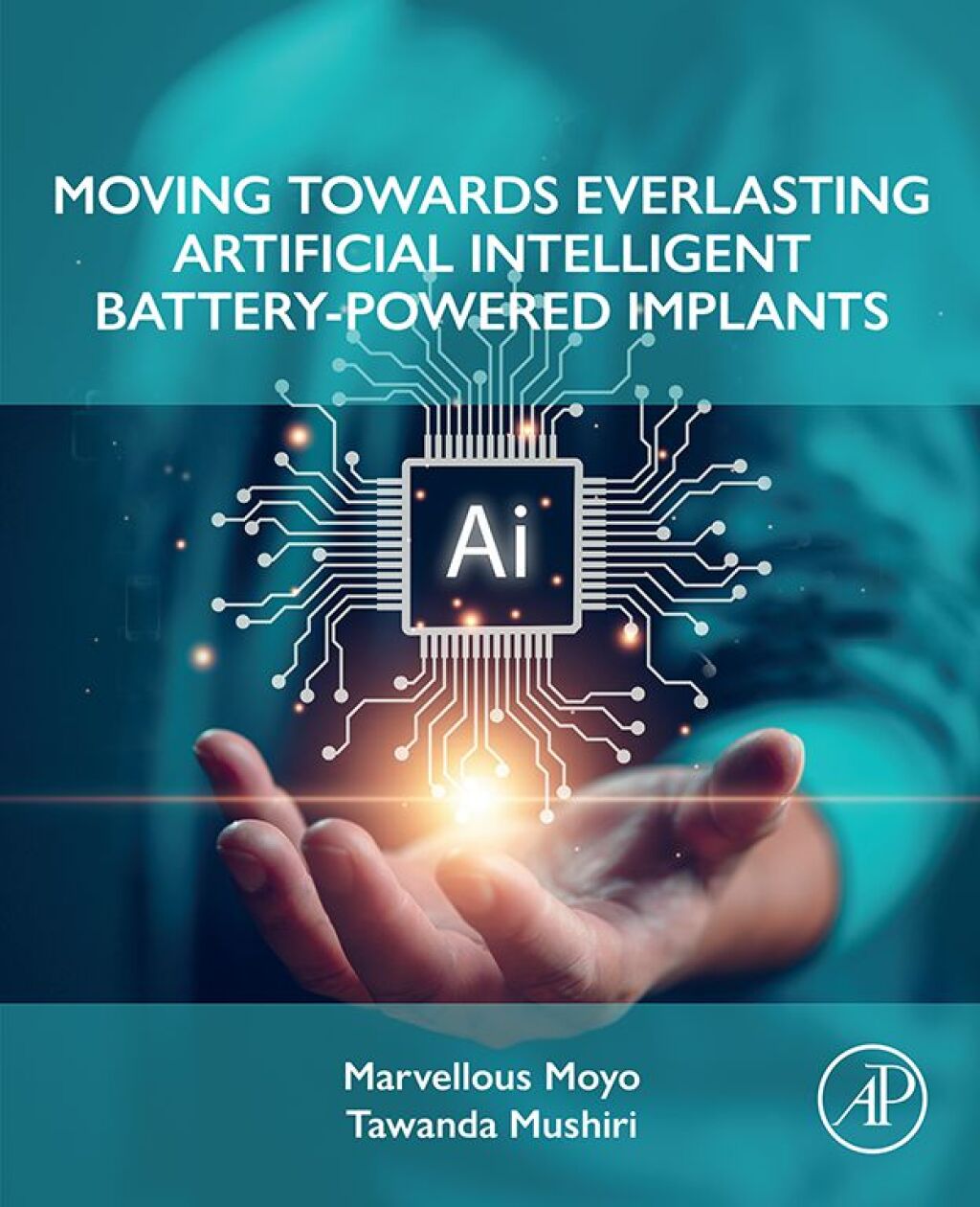 Moving Towards Everlasting Artificial Intelligent Battery-Powered  Implants 1st Edition