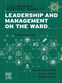 Imagen de portada: A Clinician's Survival Guide to Leadership and Management on the Ward 4th edition 9780443245213
