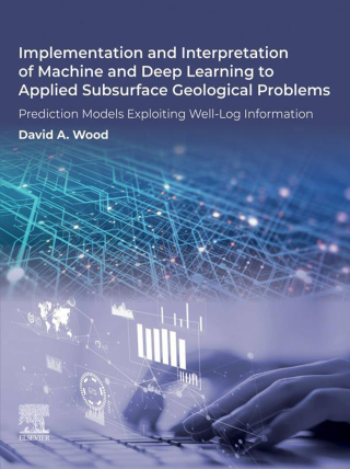 Cover image: Implementation and Interpretation of Machine and Deep Learning to Applied Subsurface Geological Problems 9780443265105