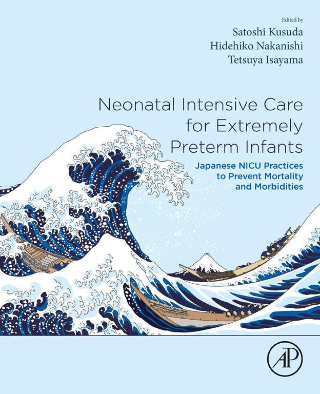 Neonatal Intensive Care for Extremely Preterm Infants Japanese NICU Practices to Prevent Mortality and Morbidities 1st Edition