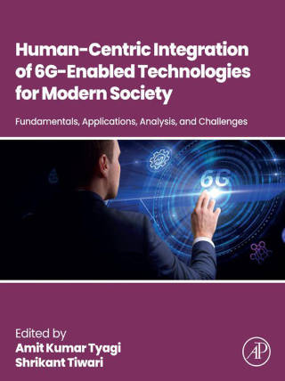 Cover image: Human-Centric Integration of 6G-Enabled Technologies for Modern Society 9780443274343