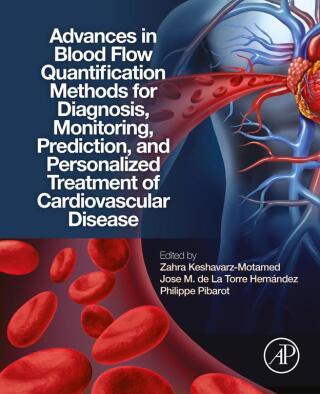 Imagen de portada: Advances in Blood Flow Quantification Methods for Diagnosis, Monitoring, Prediction, and Personalized Treatment of Cardiovascular Disease 9780443275265