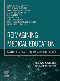 صورة الغلاف: Reimagining Medical Education: The Future of Health Equity and Social Justice 1st edition 9780443286711