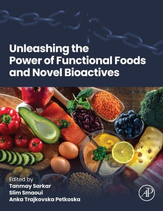Cover image: Unleashing the Power of Functional Foods and Novel Bioactives 9780443288623