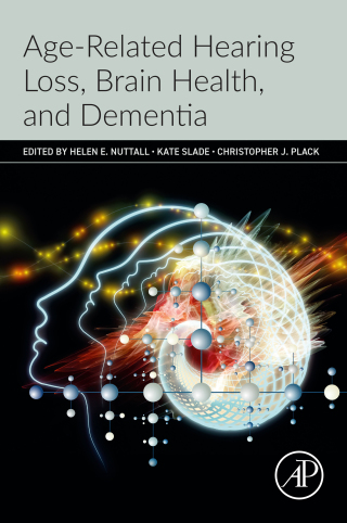 Cover image: Age-Related Hearing Loss, Brain Health, and Dementia 9780443291982