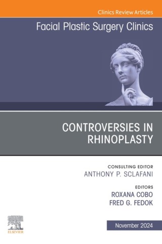 Cover image: Controversies in Rhinoplasty, An Issue of Facial Plastic Surgery Clinics of North America 1st edition 9780443293108