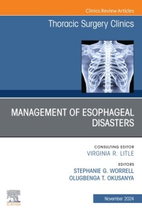 Imagen de portada: Management of Esophageal  Disasters, An Issue of Thoracic Surgery Clinics 1st edition 9780443293467