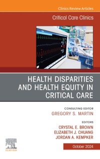 Cover image: Disparities and Equity in Critical Care Medicine, An Issue of Critical Care Clinics 1st edition 9780443293849