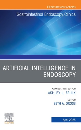 Cover image: Artificial Intelligence in Endoscopy, An Issue of Gastrointestinal Endoscopy Clinics 9780443294884