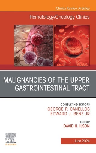 Cover image: Malignancies of the Upper Gastrointestinal Tract, An Issue of Hematology/Oncology Clinics of North America 1st edition 9780443295966