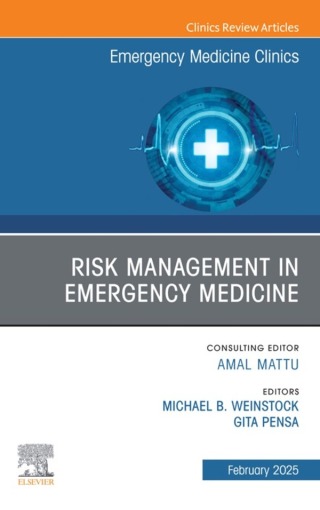 Cover image: Risk Management in Emergency Medicine, An Issue of Emergency Medicine Clinics of North America 9780443296024