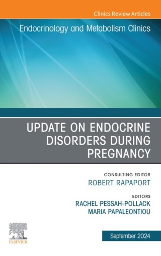 صورة الغلاف: Update on Endocrine Disorders During Pregnancy, An Issue of Endocrinology and Metabolism Clinics of North America 1st edition 9780443296321