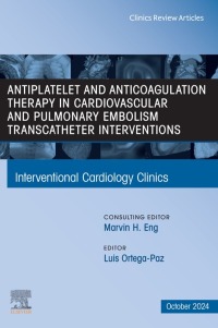 Omslagafbeelding: Antiplatelet and Anticoagulation Therapy in Cardiovascular and Pulmonary Embolism Transcatheter Interventions, An Issue of Interventional Cardiology Clinics 1st edition 9780443296727