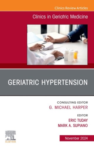 Cover image: Geriatric Hypertension, An Issue of Clinics in Geriatric Medicine 1st edition 9780443296949